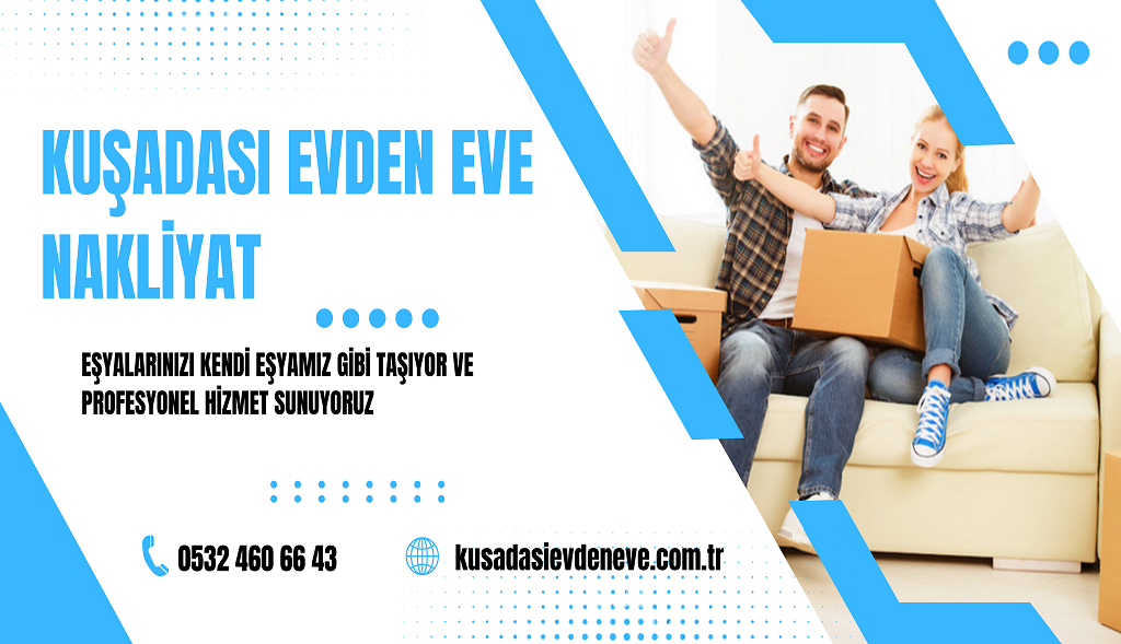 KUŞADASI EVDEN EVE NAKLİYAT